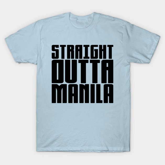 Straight Outta Manila T-Shirt by colorsplash